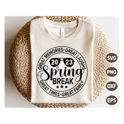 spring break 2023 svg, spring break svg, spring break png, vacay mode svg, summer vacation shirt, svg files for cricut
