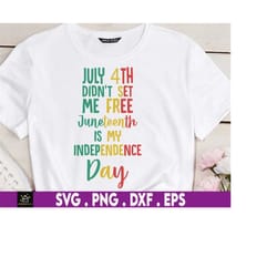 july 4th didn't set me free juneteenth is my independence day svg, juneteenth 19, freedom day, blm svg, equality rights,