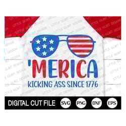 fourth of july svg, merica svg, independence day, memorial day, kicking ass since 1776, 4th of july svg, patriotic svg,