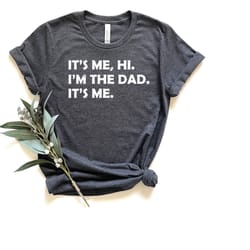 it's me, hi i'm the dad shirt, father's day shirt, swiftie dad shirt, custom dad shirt, fathers day shirt, dada shirt,