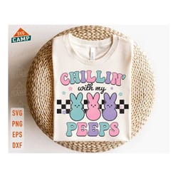 chillin with my peeps svg, easter bunny svg, peeps svg, easter svg, happy easter svg, retro easter png, bunny svg, easte