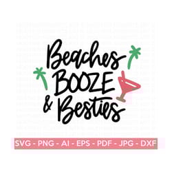 beaches booze and besties svg, summer svg, beach svg, beach life svg, beach shirt svg, summer quote, hand-lettered quote