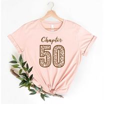 Leopard Printed Chapter 50 Shirt, 50th Birthday Gift, 50th Birthday Shirt, Chapter 50 Shirt, 50 And Fabulous Shirt