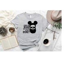 i grew this beard in line at disney, men's disney shirts, disney beard shirt, funny disney gift tees, father's day gift,