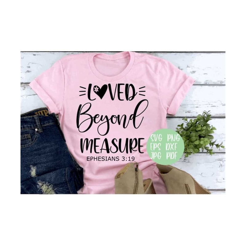 MR-219202383625-loved-beyond-measure-ephesians-319-svg-png-eps-dxf-jpg-image-1.jpg