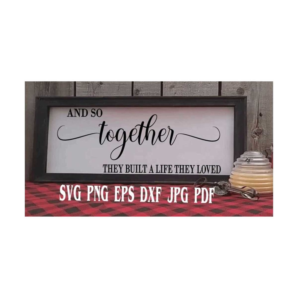 MR-219202383633-and-so-together-they-built-a-life-they-loved-svg-png-eps-dxf-image-1.jpg