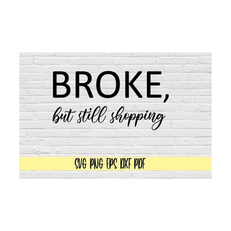 MR-219202384936-broke-but-still-shopping-svg-png-eps-dxf-pdfbroke-image-1.jpg