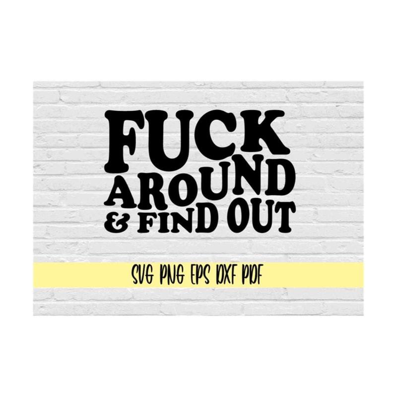 MR-21920238553-fuck-around-and-find-out-wavy-retro-font-svg-png-eps-dxf-image-1.jpg