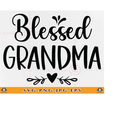blessed grandma svg, grandma gift svg, grandma quote saying svg, grandma shirt svg, grandmother, mothers day, cut files