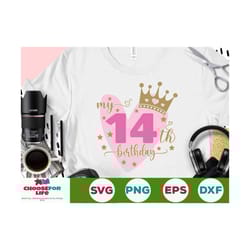 14th birthday svg, birthday girl svg, birthday svg, fourteenth birthday cut files, my 14th birthday svg, it's my birthda