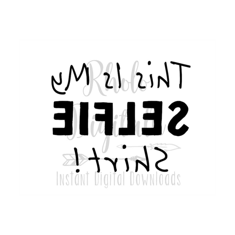 MR-2392023134524-this-is-my-selfie-shirt-svg-digital-instant-download-image-1.jpg