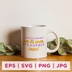 a slug is always on its own, it's a lonely insect pretty insect stickers design