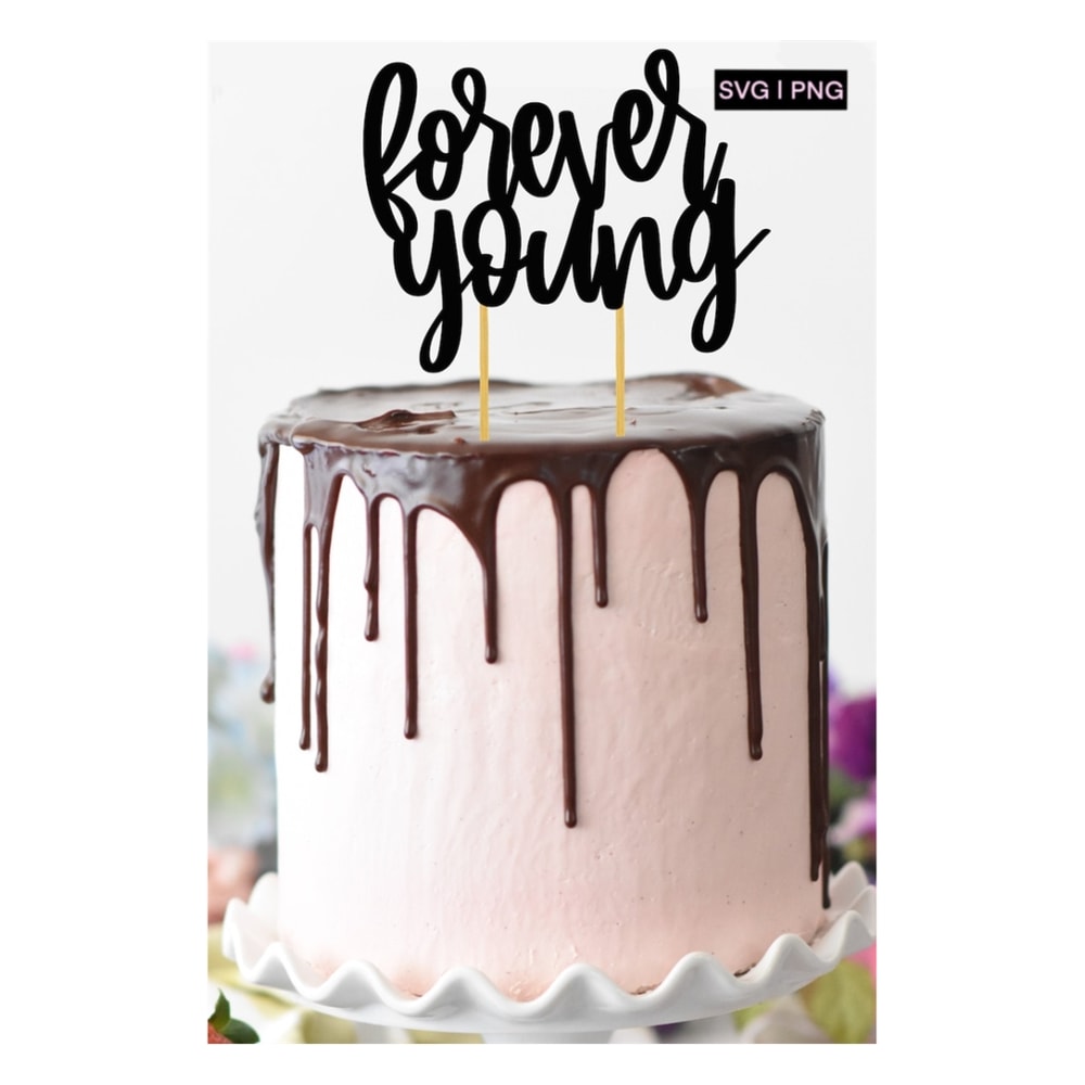 MR-2392023142753-forever-young-svg-cake-topper-svg-birthday-svg-birthday-image-1.jpg
