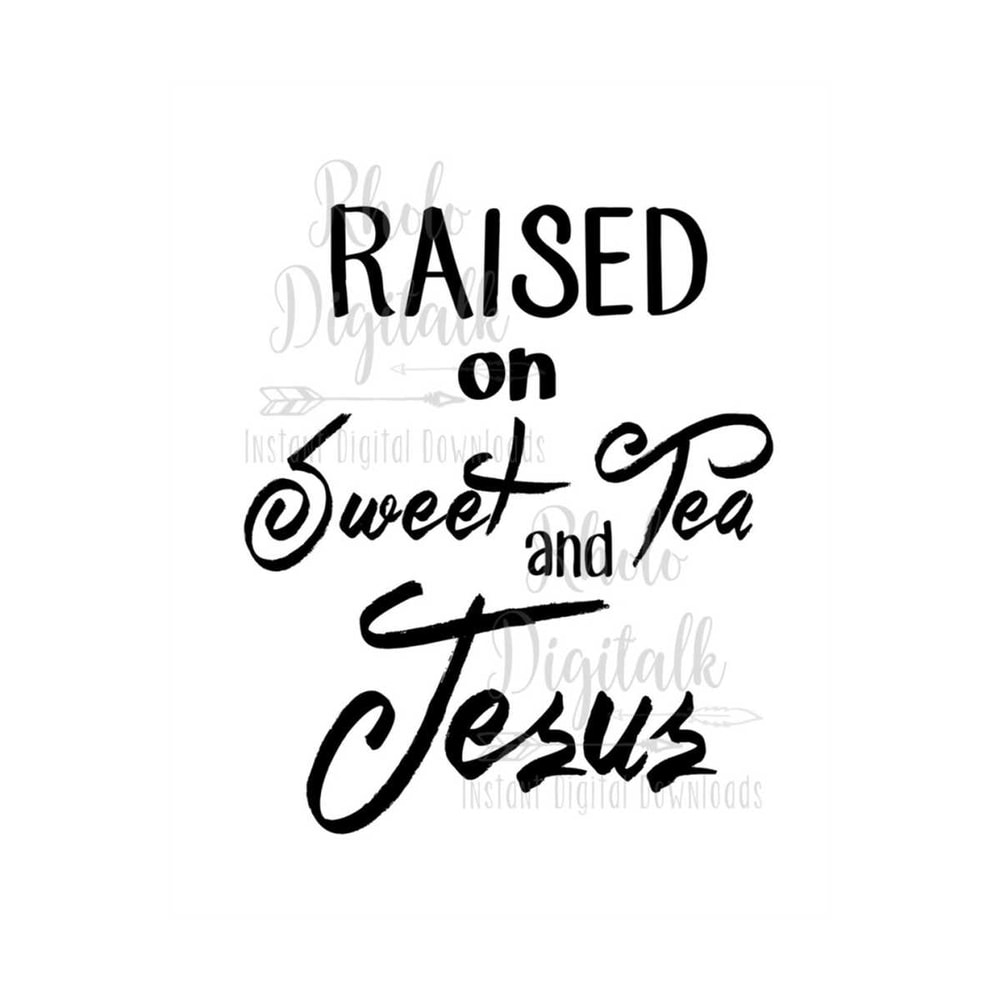 MR-2392023143833-raised-on-sweet-tea-and-jesus-instant-digital-download-image-1.jpg