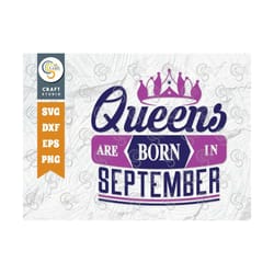 queens are born in september svg cut file, women born in september svg, september birthday svg, september girl, girl quo