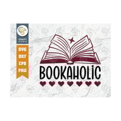 bookaholic svg cut file, librarian svg, book nerd svg, bookish svg, book lover svg, reading svg, reading quote, tg 2202