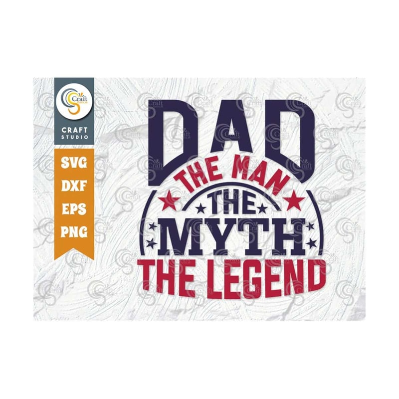 MR-2492023143835-dad-the-man-the-myth-the-legend-svg-cut-file-dad-svg-image-1.jpg