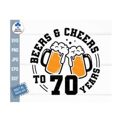beers and cheers to 70 years svg, beer birthday 70 years svg, cheers to 70 years birthday svg, 70th birthday with beer m