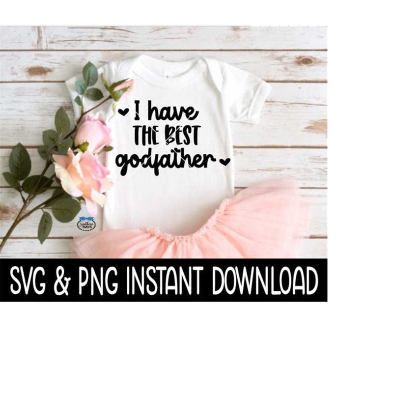 MR-259202318214-i-have-the-best-godfather-baby-svg-i-have-the-best-godfather-image-1.jpg