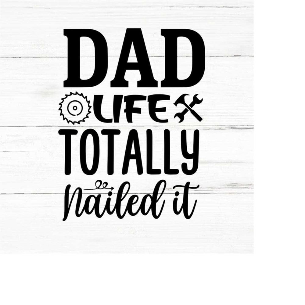 MR-2592023202513-dad-nailed-it-svgdad-svgfathers-day-svggrandpa-svgfathers-image-1.jpg