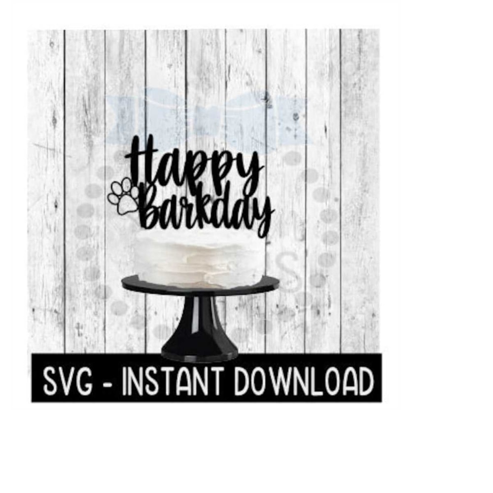 MR-259202321511-cake-topper-svg-file-happy-barkday-doggy-cupcake-topper-svg-image-1.jpg