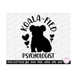 school psychologist svg school psychologist png school psychologist svg cricut shirt koala-fied psychologist