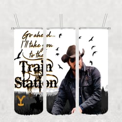 yellowstone train station tumbler png template sublimation designs, yellowstone tumbler png, digital download