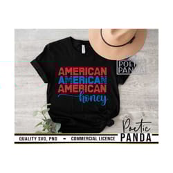 american honey svg png, freedom svg, patriotic svg, 4th of july sublimation, american honey png, 4th of july svg, usa sv