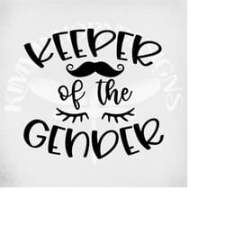 keeper of the gender svg, lashes or staches svg, gender reveal, pregnancy svg, dxf, png and mirrored jpeg for iron on tr
