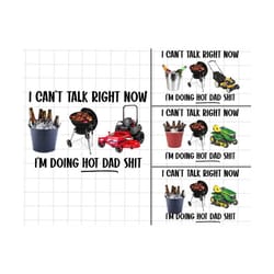 i can't talk right now i'm doing hot dad sh*t png, best dad png, father's day png, gift for dad png, funny father's day
