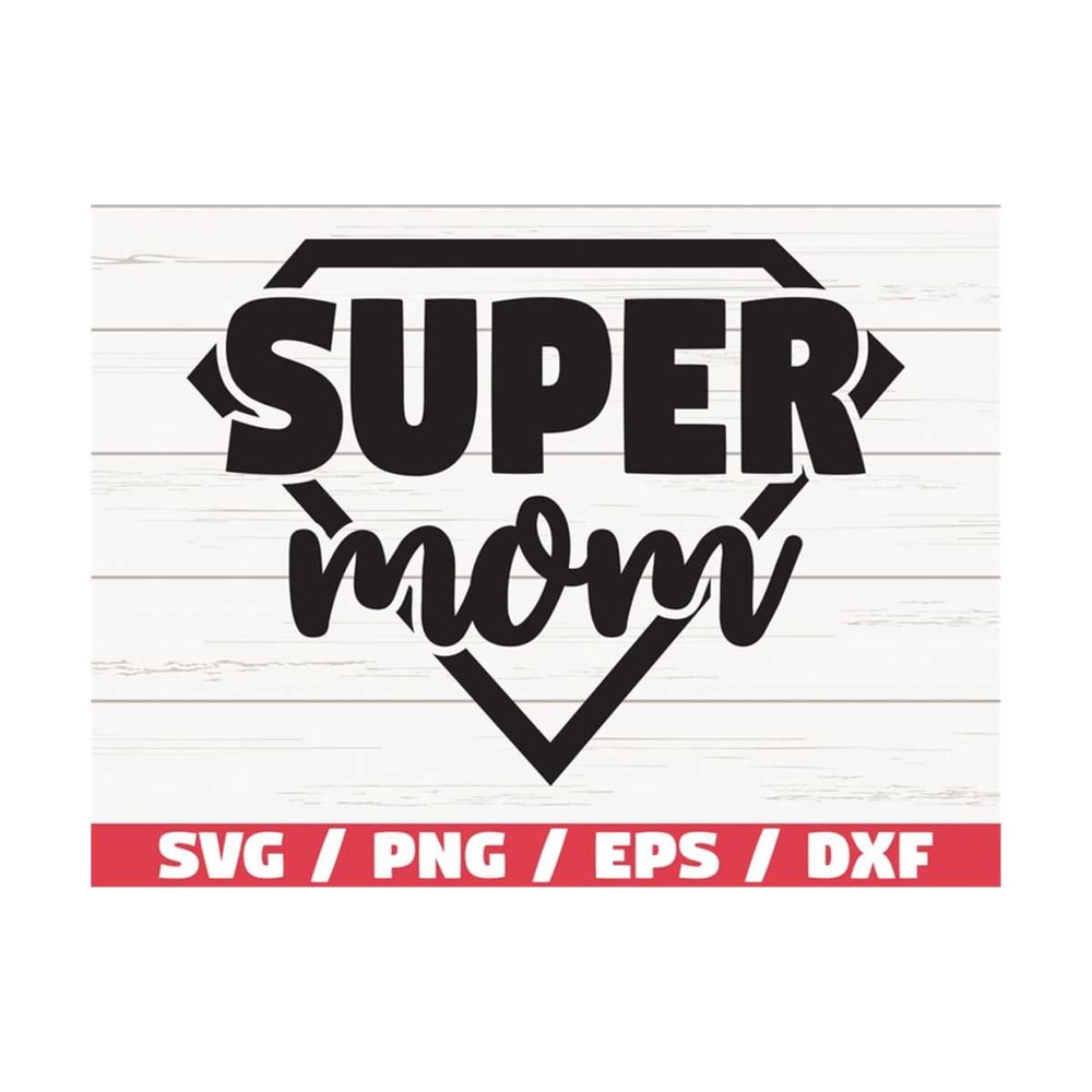 MR-289202395441-super-mom-svg-commercial-use-cut-files-cricut-clipart-image-1.jpg