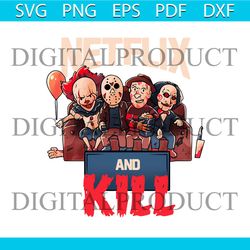 Horror Halloween Netflix And Kill PNG Sublimation Download