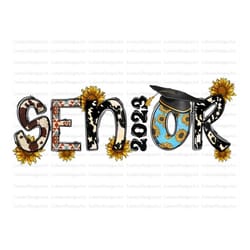 sunflower senior 2023 png sublimation design,senior png, senior 2023 png, graduation 2023, class of 2023,western senior