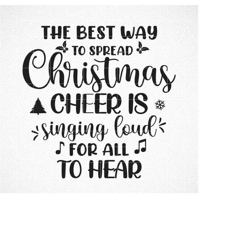 MR-2992023174425-the-best-way-to-spread-christmas-cheer-svg-singing-loud-for-image-1.jpg