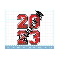 senior 2023 svg, class of 2023 svg, graduate svg, 2023 graduation svg, gift for graduate, senior svg, high school svg,