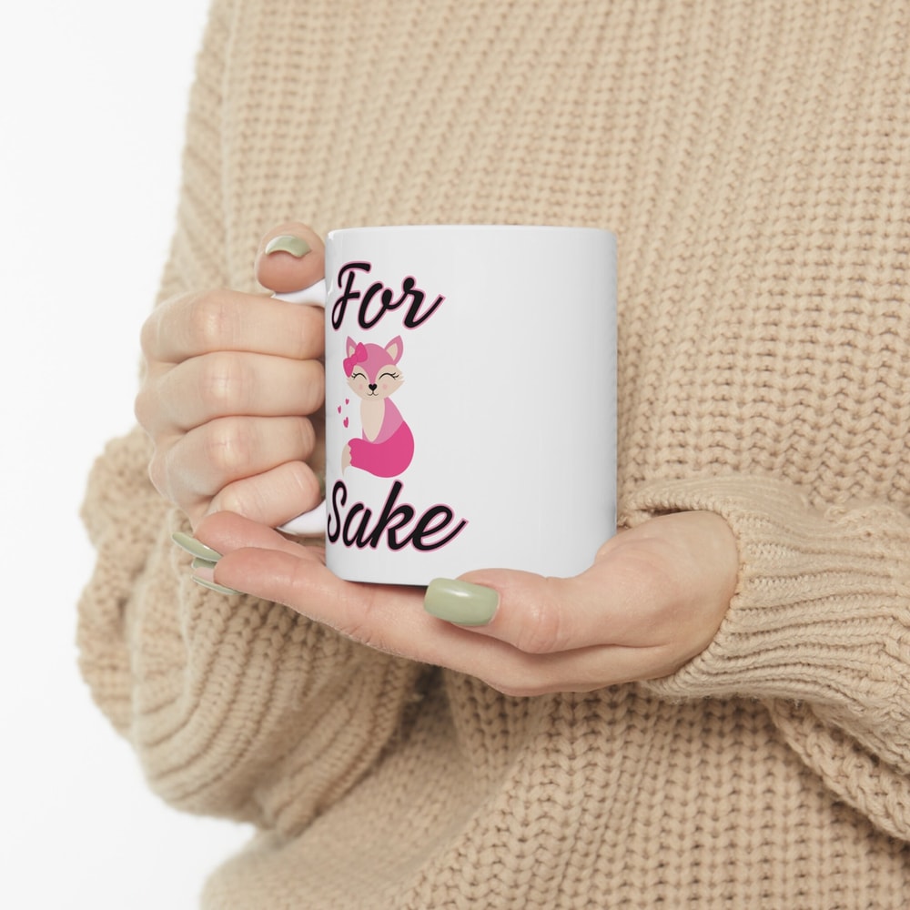 For Fox Sake Ceramic Mug 11oz - 6.jpg