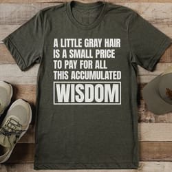a little gray hair tee