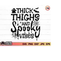 thick thighs and spooky vibes svg, thick thighs svg, halloween shirt svg, witchy svg, basic witch svg, spooky season, sp