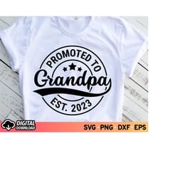 promoted to grandpa est 2023 svg, new grandpa svg, pregnancy svg, grandpa shirt svg, grandfather svg, new baby svg, svg