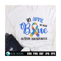 in april we wear blue svg, autism awareness svg, puzzle piece autism ribbon svg, blue ribbon