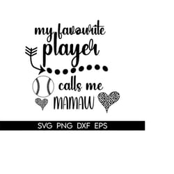 baseball mamaw svg, fun gift for mamaw svg, my favorite players call me mamaw svg, baseball mamaw iron on png, love base