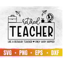 retirement teacher svg | teacher appreciation | happy retirement svg file for cricut | class of 2022 png | commercial us