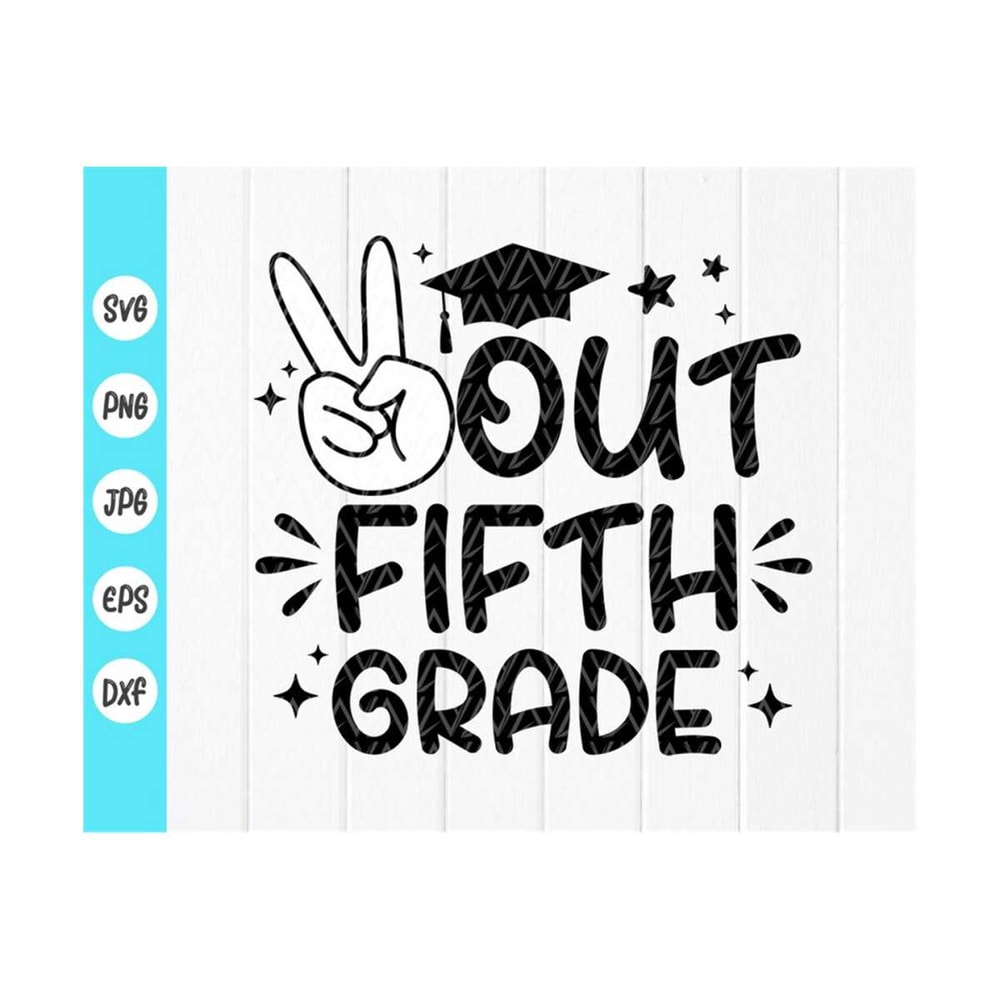 MR-410202374610-peace-out-fifth-grade-svg-graduation-svg5th-grade-svg-fifth-image-1.jpg
