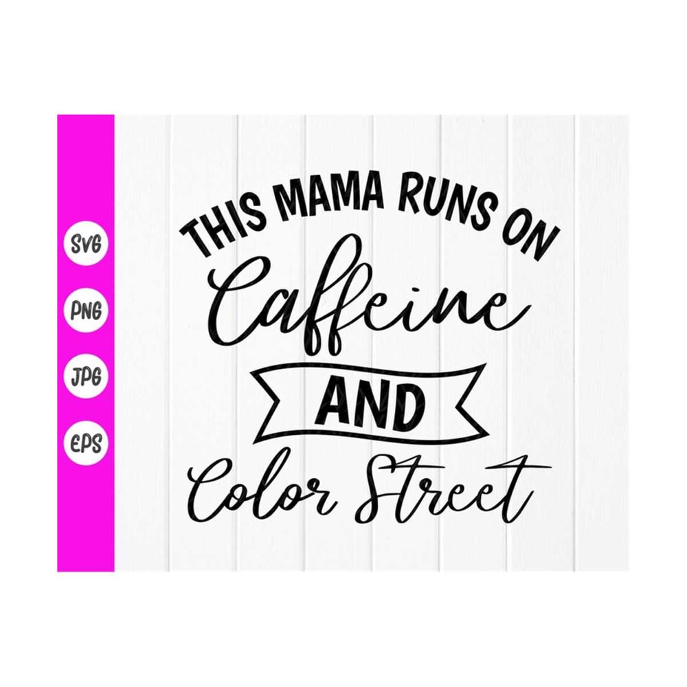 MR-41020238757-this-mama-runs-on-caffeine-and-color-street-svgmama-shirt-image-1.jpg