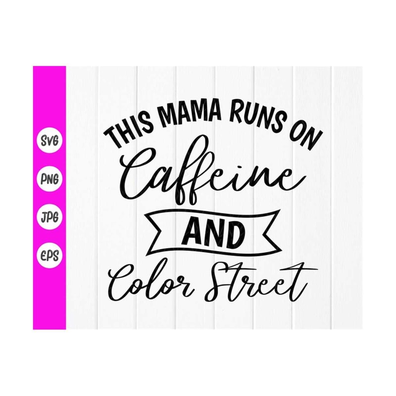 MR-41020238757-this-mama-runs-on-caffeine-and-color-street-svgmama-shirt-image-1.jpg