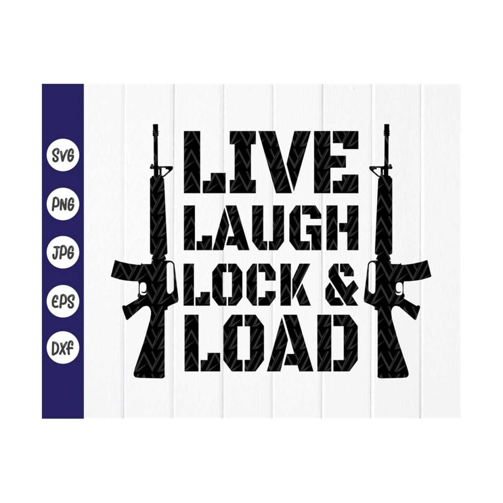 MR-41020239340-live-laugh-lock-and-load-svggun-lover-svgfirearm-rifle-gun-image-1.jpg