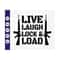 MR-41020239340-live-laugh-lock-and-load-svggun-lover-svgfirearm-rifle-gun-image-1.jpg