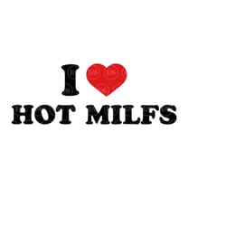i love hot milfs svg, hot mom svg. funny erotic vector cut file for cricut, silhouette, sticker, decal, vinyl, stencil,