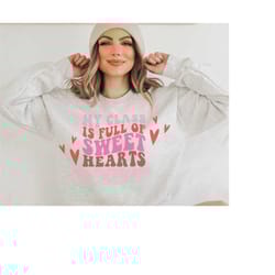 my class is full of sweet hearts svg, one loved teacher svg, teacher svg, teacher gift, teacher love shirt, teacher vale