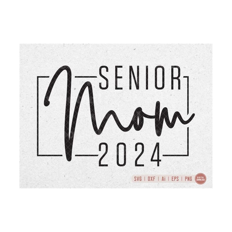 MR-410202318658-senior-mom-2024-svg-class-of-2024-svg-senior-mother-svg-image-1.jpg